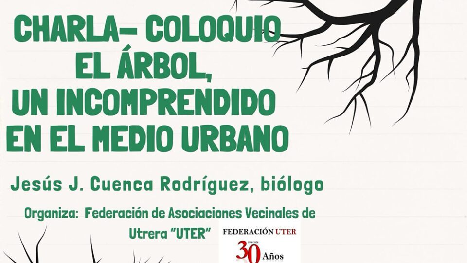 Charla-coloquio en Utrera: “El árbol, un incomprendido en el medio urbano”