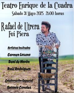 Rafael de Utrera presenta Fui Piera en el Teatro Municipal el 31 de mayo