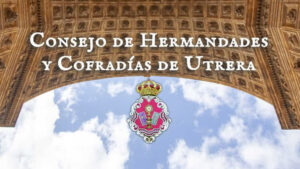 Queda abierta la convocatoria para elegir nuevo Presidente del Consejo de Hermandades de Utrera