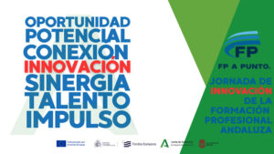 FP a Punto: la Jornada de Innovación en la Formación Profesional Andaluza que se celebrará en Utrera el jueves 24